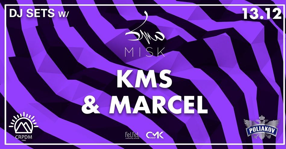 Ven 13.12 KMS x Marcel <> Misk Radio Dj Sets