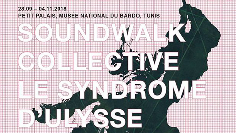 Exposition « Le Syndrome d’Ulysse » de Soundwalk Collective au Musée du Bardo