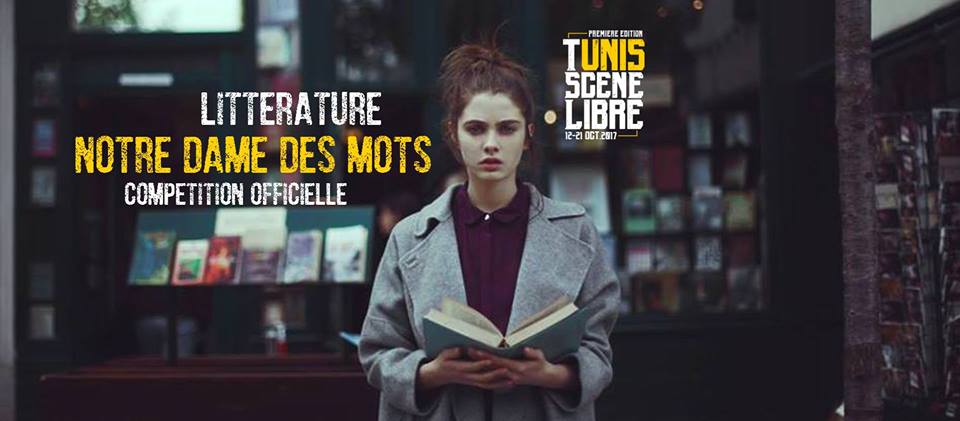 Tunis scène libre : Notre dame des mots - Compétition littérature