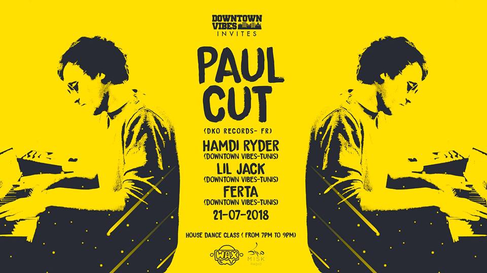 Downtown Vibes Invite Paul Cut (DKO Records-FR) au Wax Bar