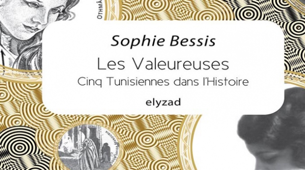 « Les valeureuses » de Sophie Bessis : aux origines du féminisme tunisien