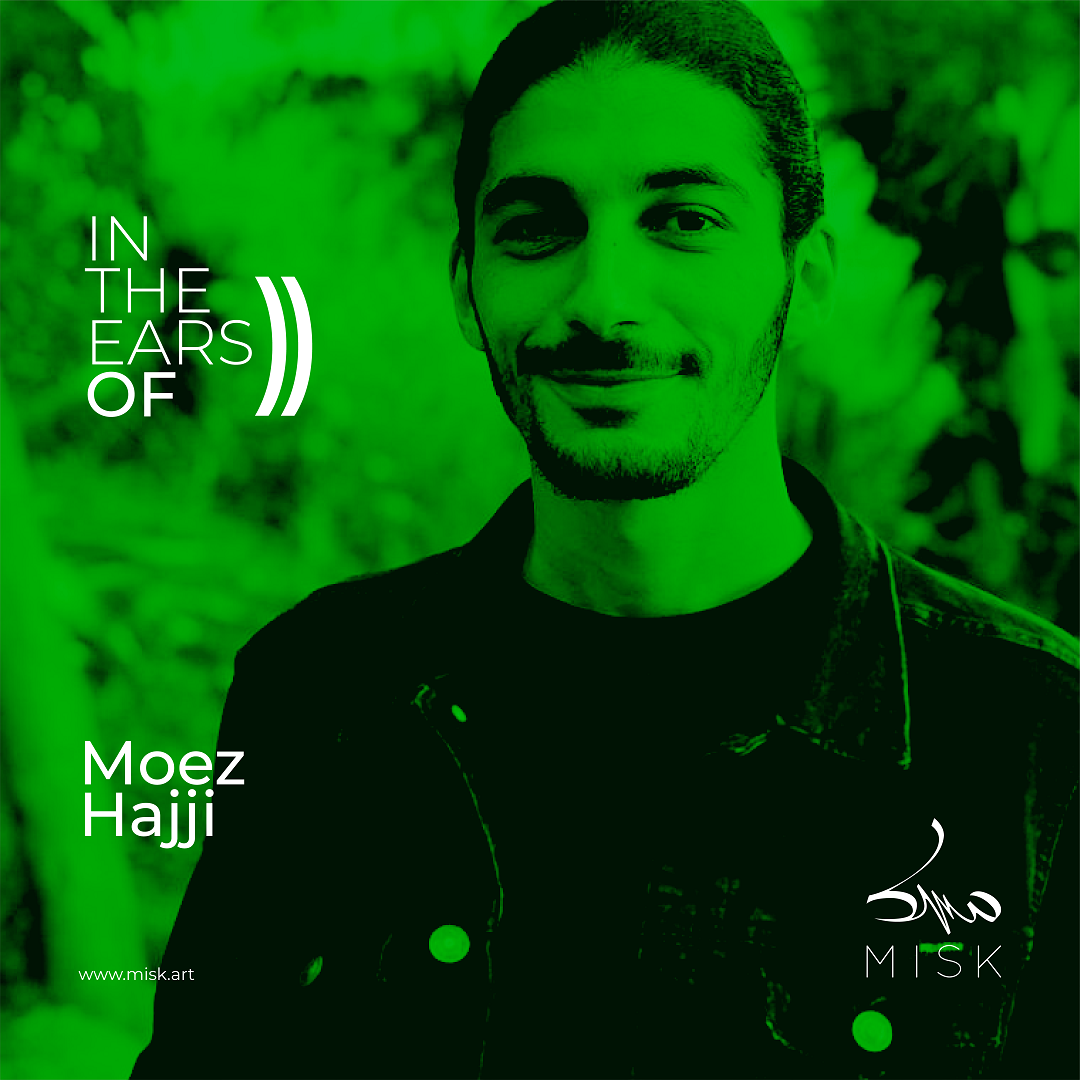 In the Ears of Moez Hajji