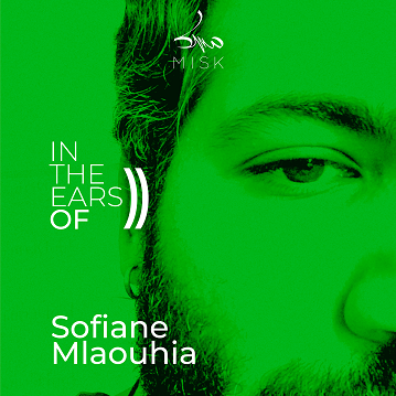 In The Ears of Sofiane Mlaouhia